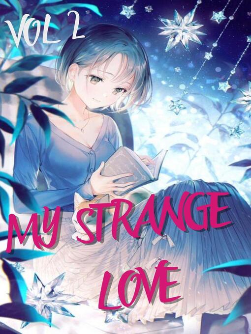Title details for My Strange Love Vol 2 by Manga World - Available